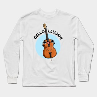 Cello-llujah Cute Cello Pun Long Sleeve T-Shirt